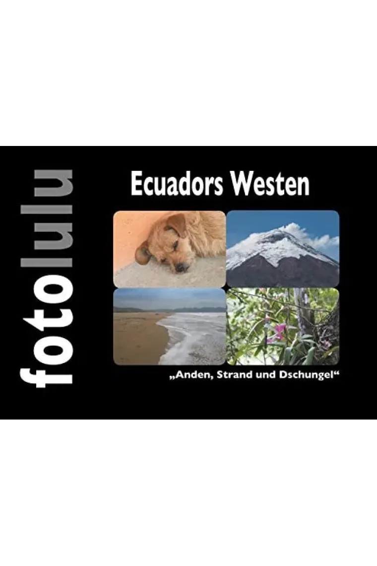 Ecuadors Westen "Anden, Strand und Dschungel"