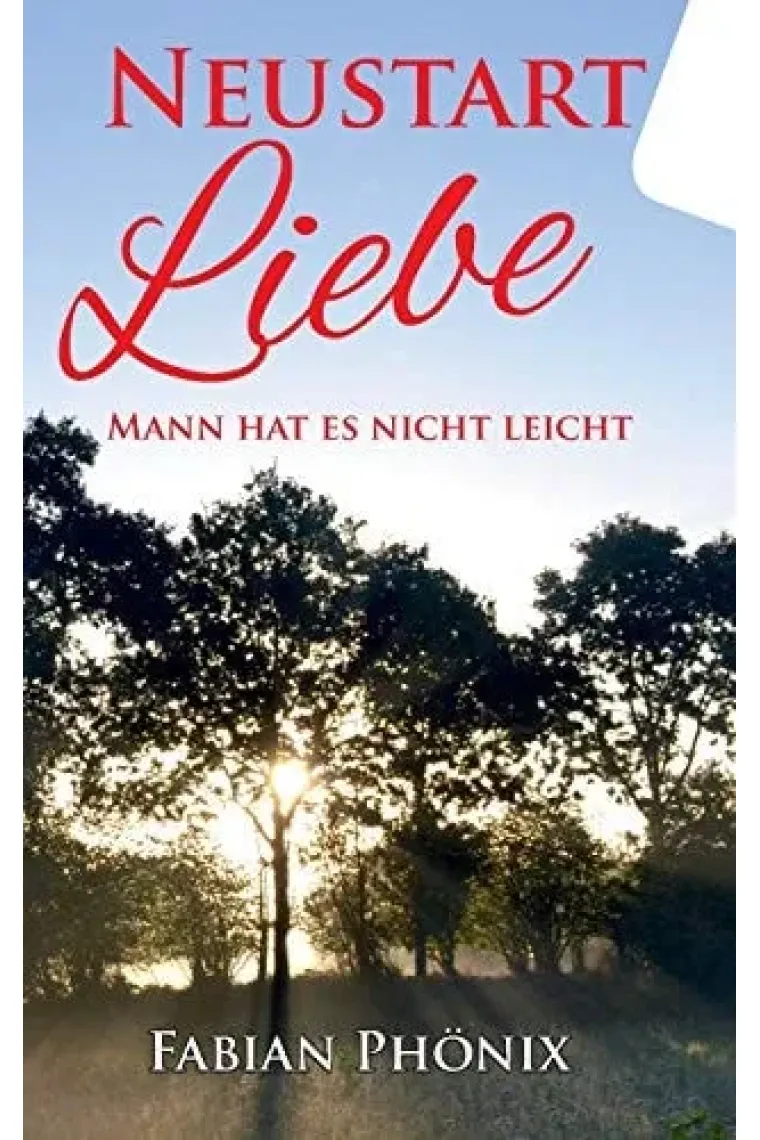 Neustart Liebe Mann hat es nicht leicht
