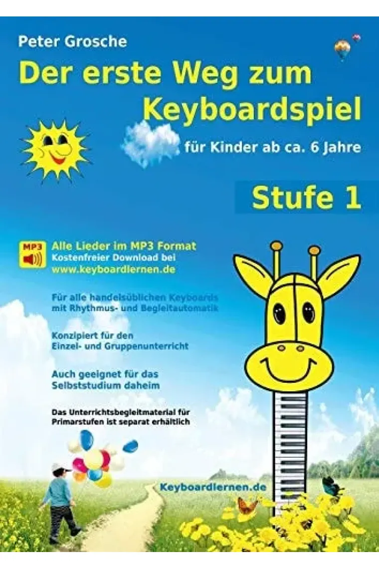 Der erste Weg zum Keyboardspiel (Stufe 1) Für Kinder ab ca. 6 Jahre - Keyboardlernen leicht gemacht - Erste Schritte in die Welt des Keyboardspielens