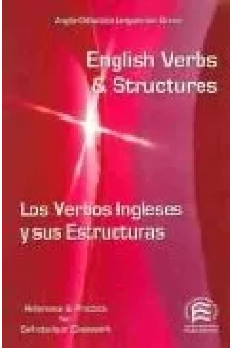 English Verbs and Structures = Los verbos ingleses y sus estructuras (Inglés)