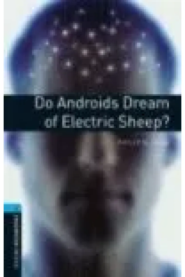 Do androids dream of electric sheep?. Stage 5  (OBL) ed. 2008 (Inglés)