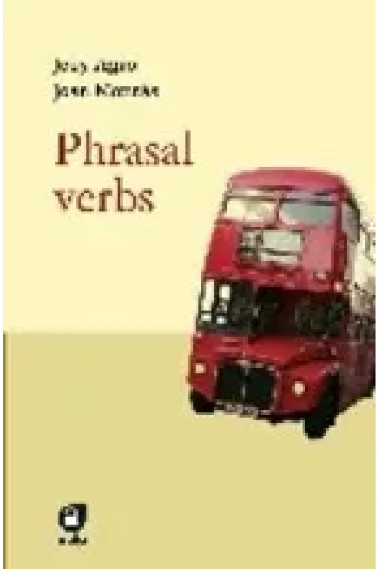 Phrasal Verbs. Diccionari Anglès-Català de phrasal verbs. (Catalán)