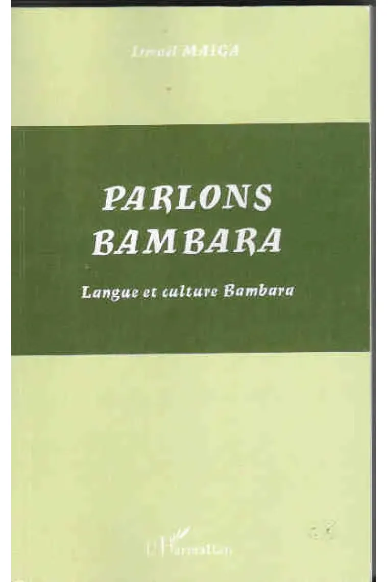 Parlons Bambara. Langue et culture Bambara (Francés)