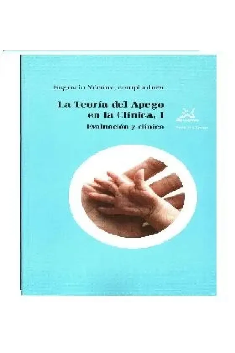 La teoría del apego en la clínica, I : Evaluación y clinica