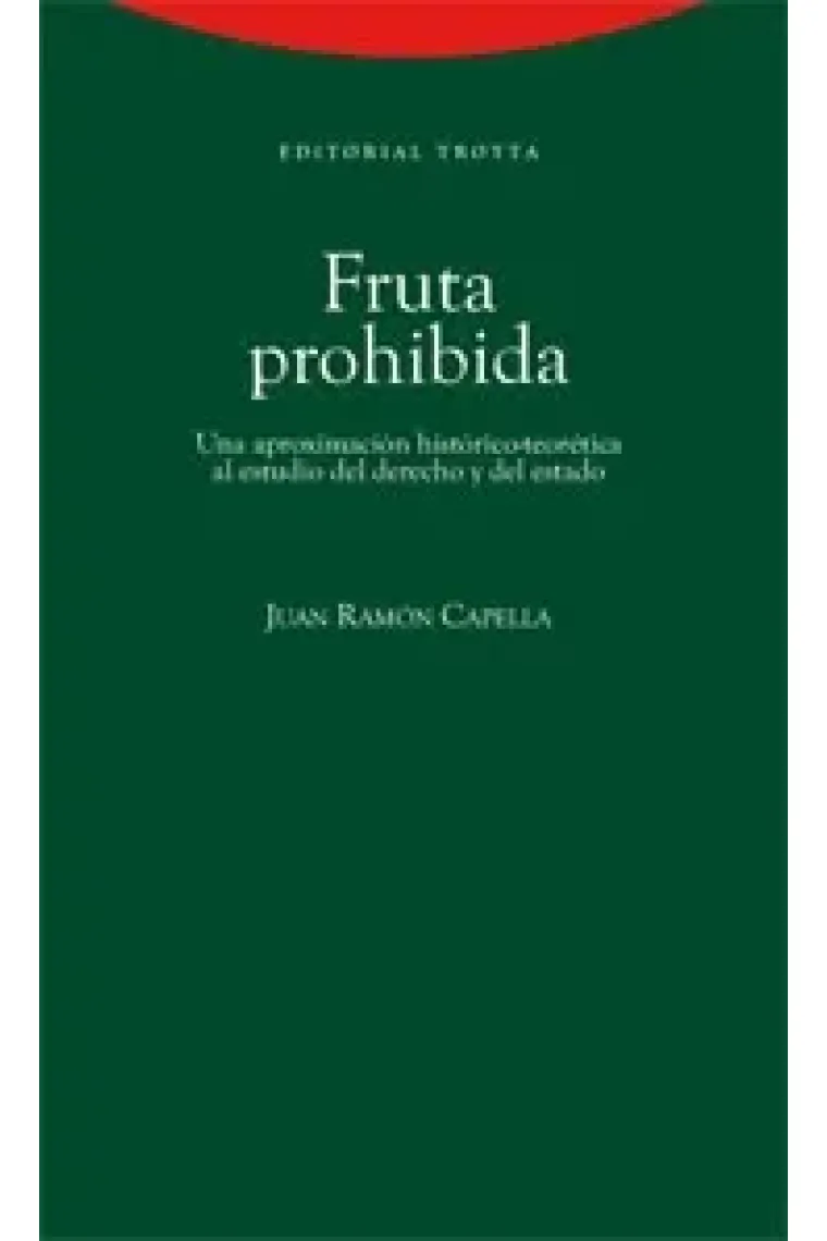Fruta prohibida. Una aproximación historico-teorética al estudio del derecho