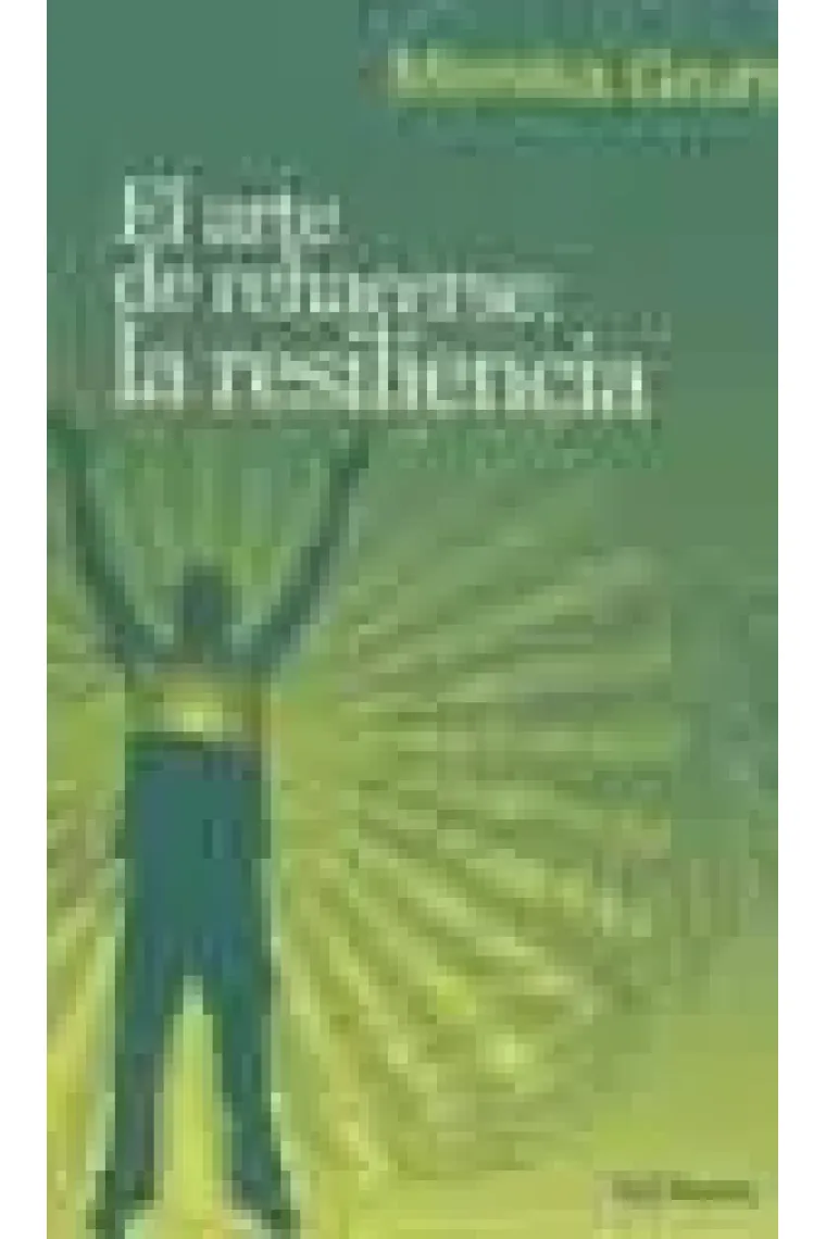 El arte de rehacerse: la resiliencia
