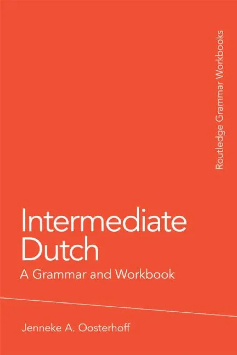 Intermediate Dutch: A Grammar and Workbook (Inglés)