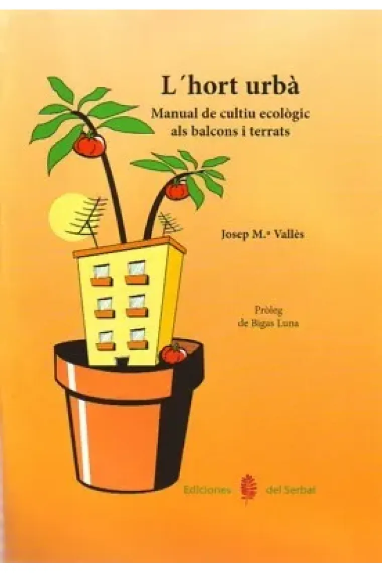 L' hort urbà. Manual de cultiu ecològic als balcons i terrats (Catalán)