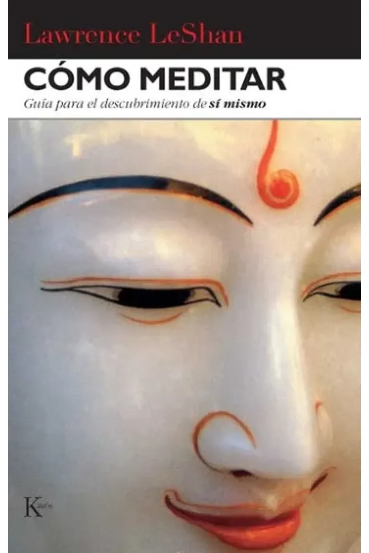 Cómo meditar. Guía para el descubrimiento de sí mismo