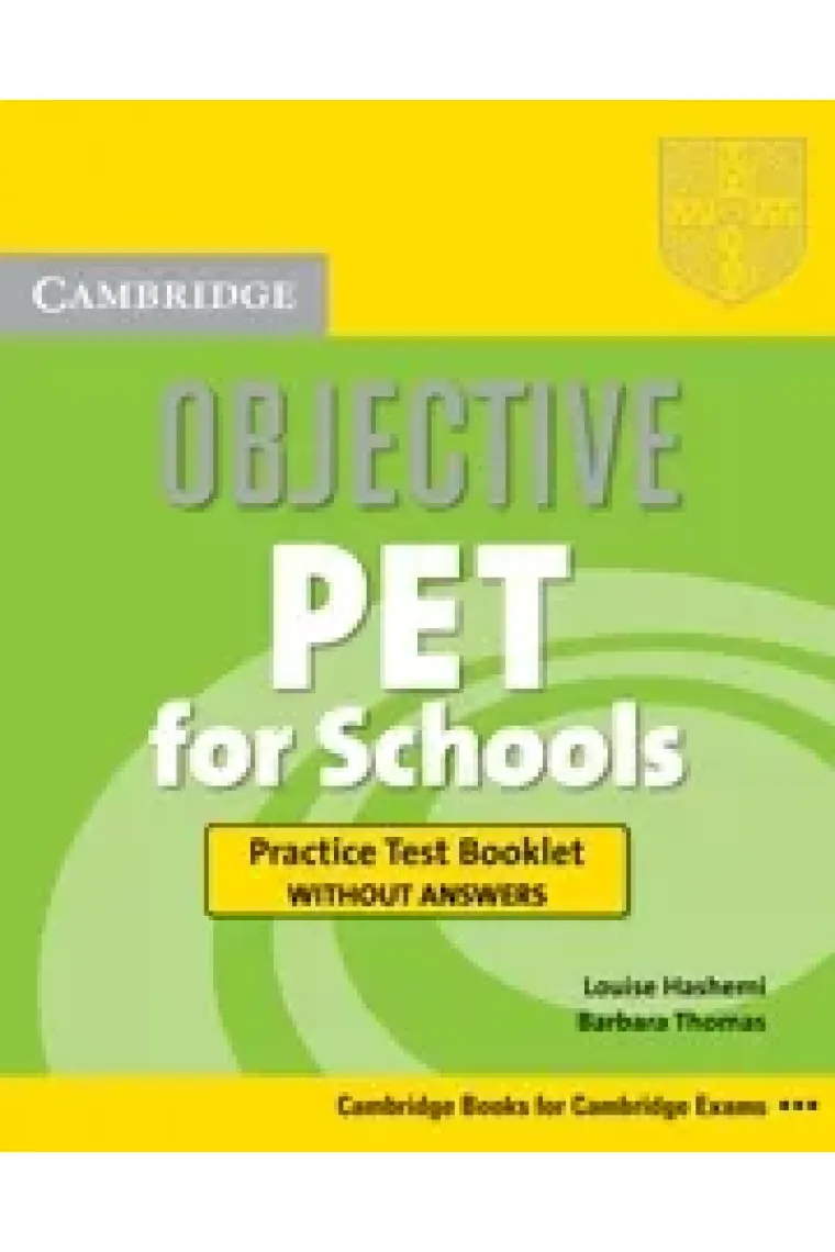 Objective PET for Schools Practice Test Booklet without Answers (Inglés)