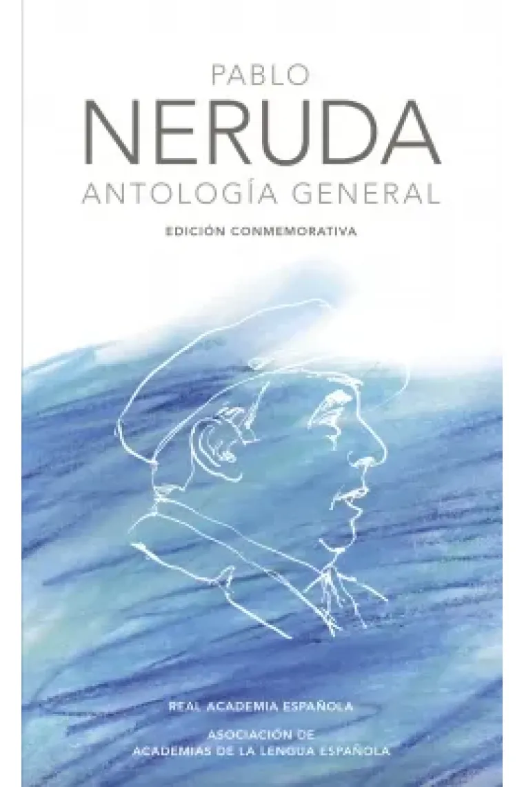 Antología general (Edición conmemorativa de la RAE y la ASALE)