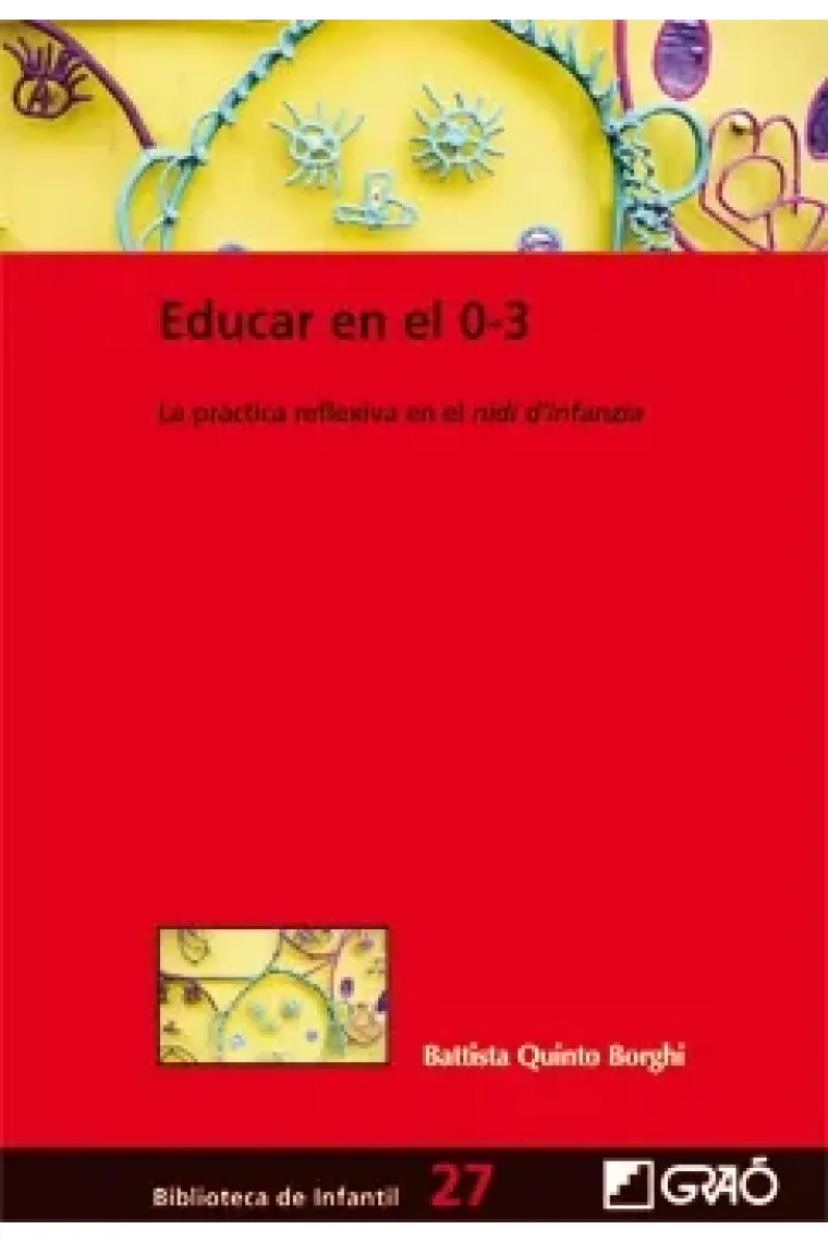 Educar en el 0-3. La práctica reflexiva en los nidi d?infanzia