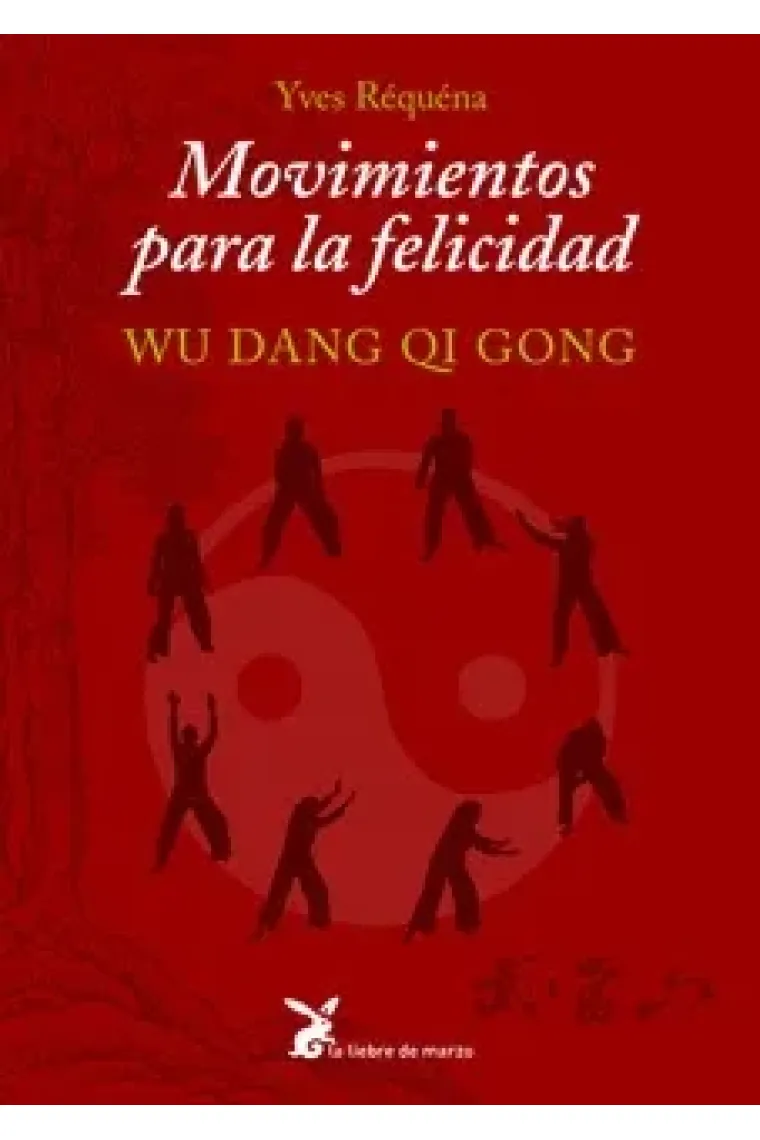 Movimientos para la felicidad Wu Dang Qi Gong