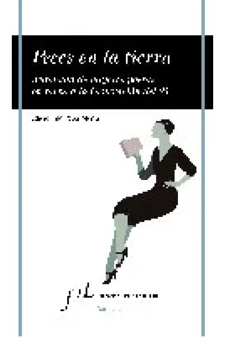Peces en la tierra. Antología de mujeres poetas en torno a la Generación del 27
