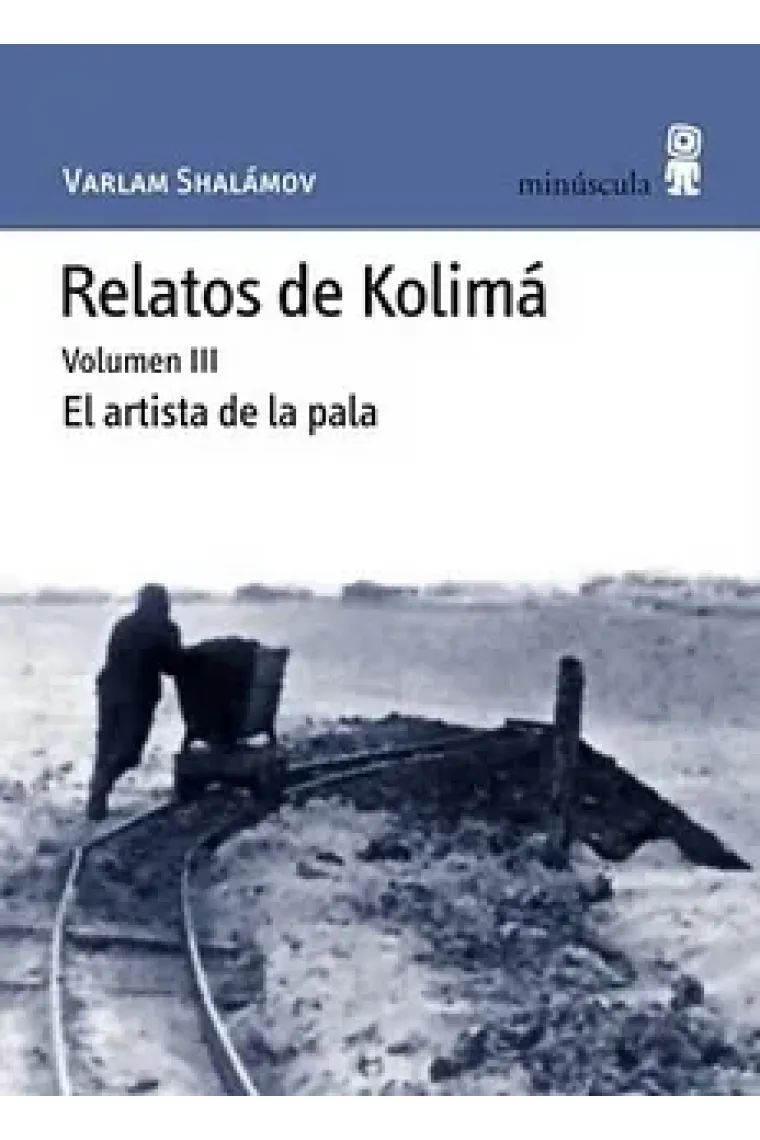 Relatos de Kolimá III: El artista de la pala
