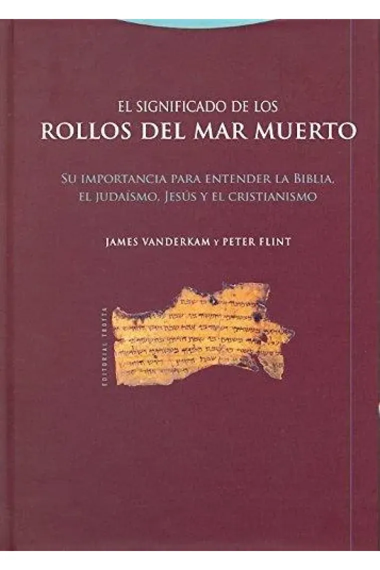 El significado de los rollos del Mar Muerto: su importancia para entender la Biblia, el judaísmo, Jesús y el cristianismo