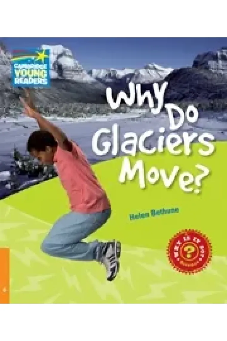 Why does Glaciers move? (A2 Level 6 Flyers) (Inglés)