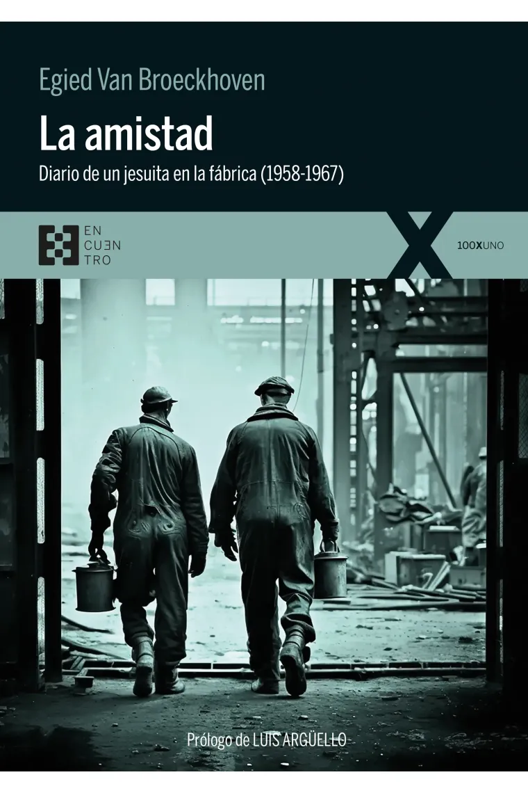La amistad: diario de un jesuita en la fábrica (1958-1967)