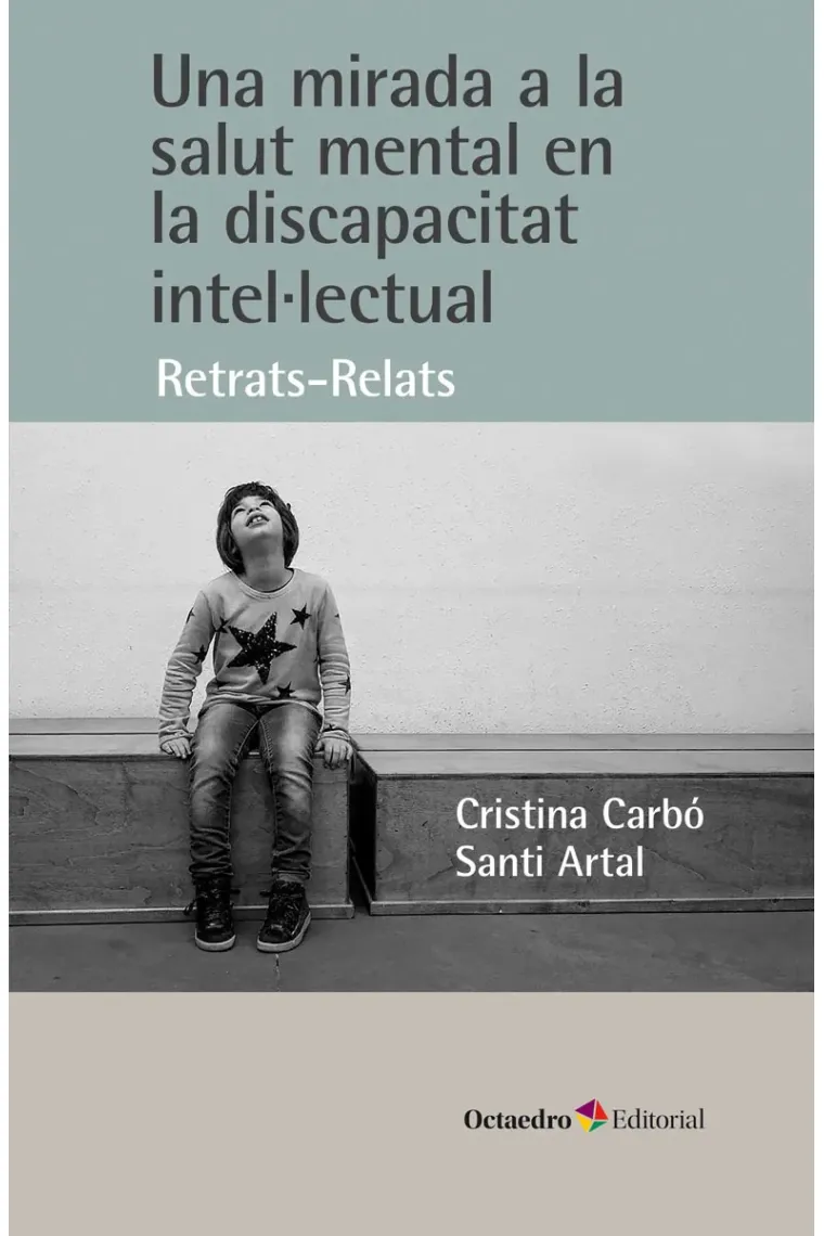 Una mirada a la salut mental en la discapacitat intel.lectual. Retrats-relats (Catalán)