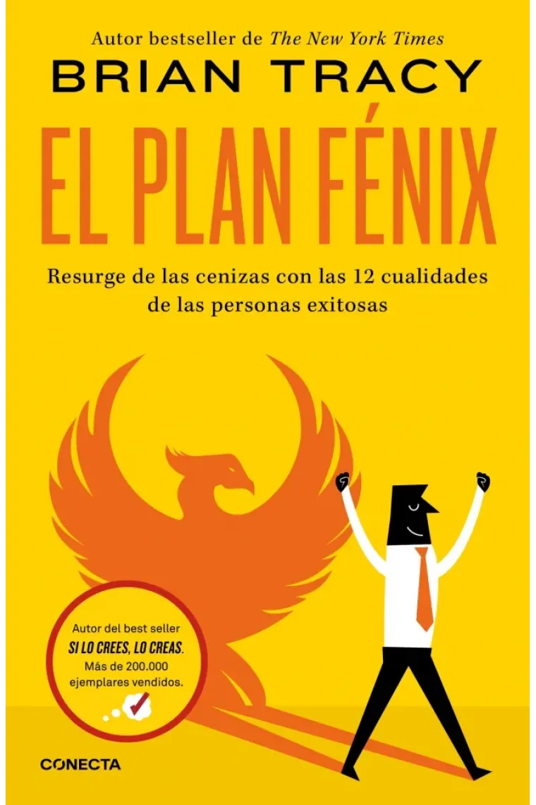 El plan Fénix. Resurge de las cenizas con las 12 cualidades de las personas exitosas