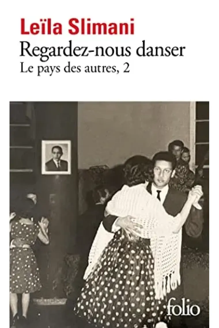 Regardez-nous danser (Le pays des autres 2) (Francés)