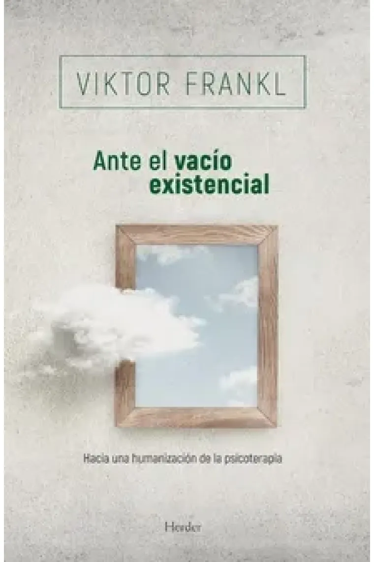 Ante el vacío existencial. Hacia una humanización de la psicoterapia