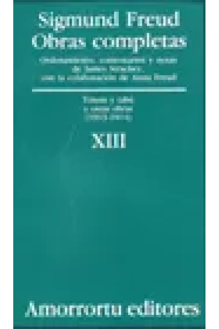 Sigmund Freud. Obras completas vol. 13 : Tótem y Tabú, y otras obras (1913-1914)