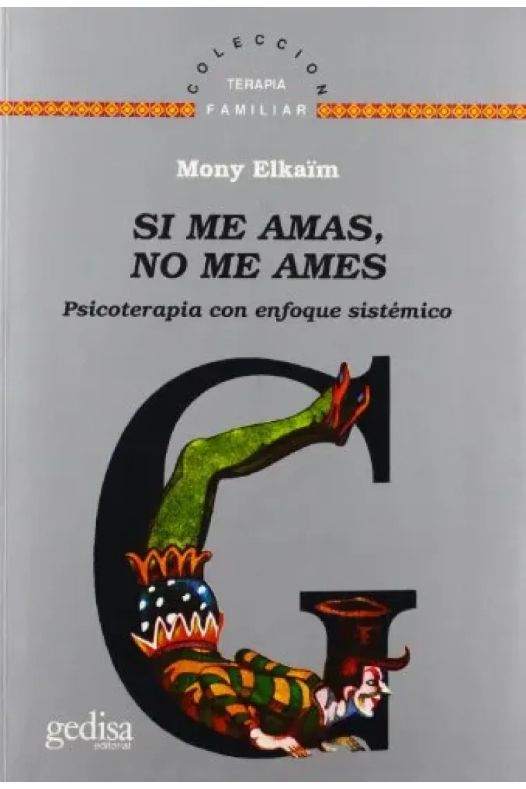 Si me amas, no me ames. Psicoterapia con enfoque sistemático