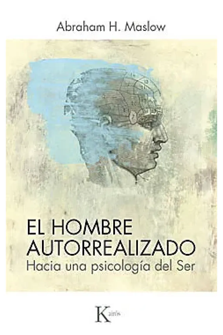 El hombre autorrealizado. Hacia una psicología del ser
