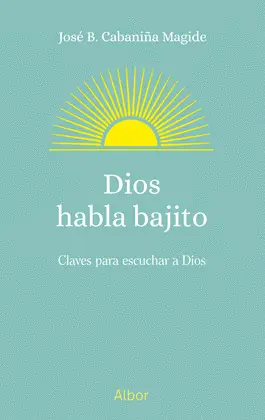 DIOS HABLA BAJITO