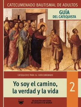 YO SOY EL CAMINO,LA VERDAD Y VIDA 2ªGUIA