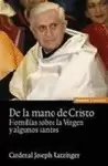 DE LA MANO DE CRISTO. HOMILÍAS SOBRE LA VIRGEN Y ALGUNOS SANTOS
