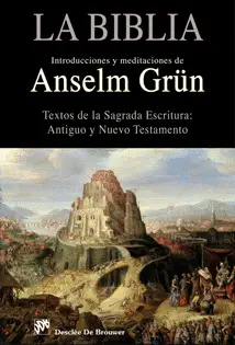 LA BIBLIA, INTRODUCCIONES Y MEDITACIONES DE ANSELM GRÜN