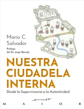 NUESTRA CIUDADELA INTERNA. DESDE LA SUPERVIVENCIA A LA AUTENTICIDAD