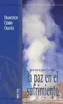 ENCONTRAR LA PAZ EN EL SUFRIMIENTO