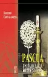 PASCUA, UN PASO HACIA LO QUE NO PASA