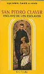 SAN PEDRO CLAVER. ESCLAVO DE ESCLAVOS