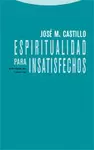 ESPIRITUALIDAD PARA INSATISFECHOS