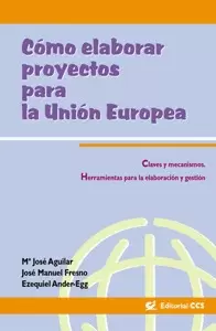 CÓMO ELABORAR PROYECTOS PARA LA UNIÓN EUROPEA