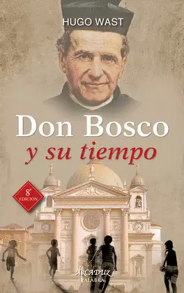 DON BOSCO Y SU TIEMPO