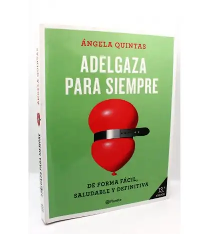 Adelgaza para siempre: De forma fácil, saludable y definitiva