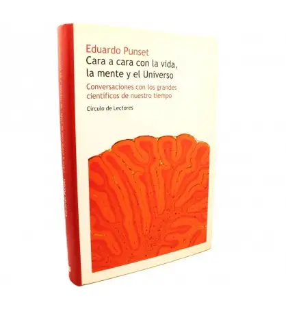 Cara a cara con la vida, la mente y el Universo: conversaciones con los grandes científicos de nuestro tiempo