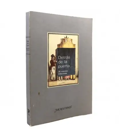 Detrás de la puerta. 36 visiones indiscretas