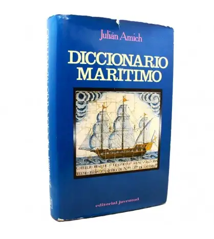 Diccionario Maritimo. Revisado, ampliado y puesto al dia por J. Sigales