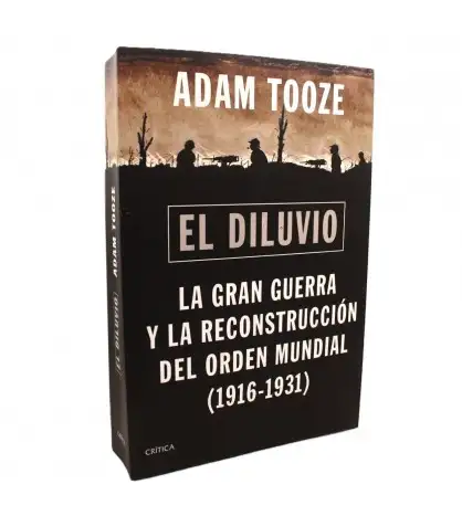 El diluvio: La Gran Guerra y la reconstrucción del orden mundial (1916-1931)