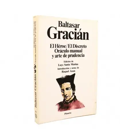 El héroe - El discreto - Oráculo manual y arte de prudencia