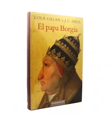 El Papa Borgia: un inédito Alejandro VI liberado al fin de la leyenda negra