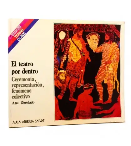 El teatro por dentro. Ceremonia, representación, fenómeno colectivo