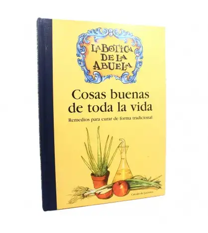 La botica de la abuela: Cosas buenas de toda la vida
