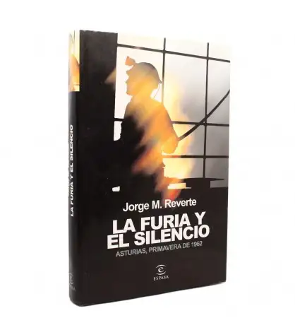 La Furia y el Silencio. Asturias, Primavera de 1962